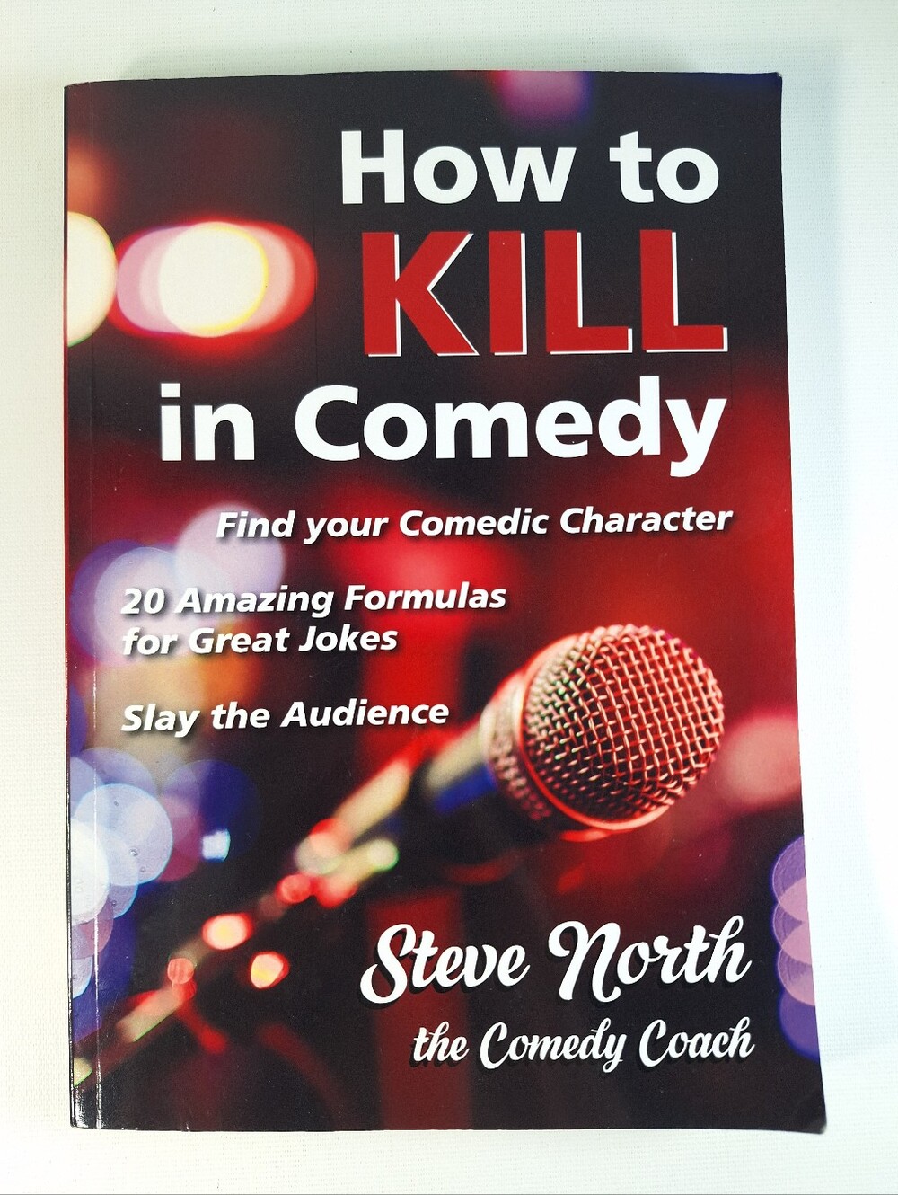 How to Kill in Comedy by Steve North Paperback – Stand Up Comedy Guide